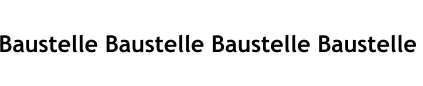 Baustelle Baustelle Baustelle Baustelle Baustelle Bauselle Baustelle Baustelle  Baustelle Baustelle Baustelle Baustelle